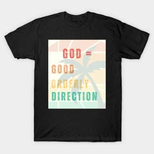 God - Good Orderly Direction T-Shirt